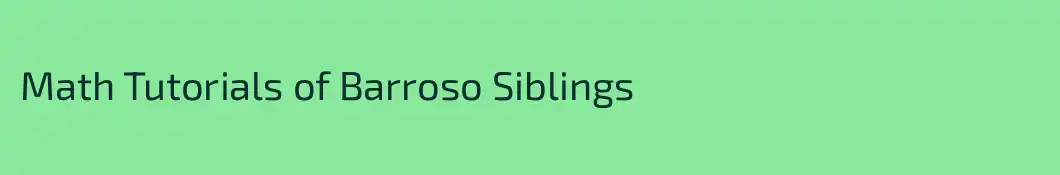 Math Tutorials of Barroso Siblings